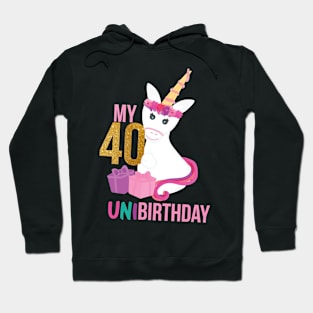 My 40 UNIBIRTHDAY - Unicorn lover Birthday party Hoodie